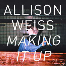 Allison Weiss "Making It Up" 7"