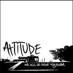 Attitude "We All Go Down Together" LP