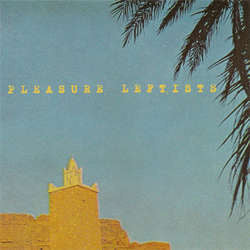 Pleasure Leftists "The Woods Of Heaven" LP