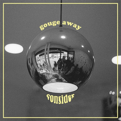 Gouge Away "Consider" 7"