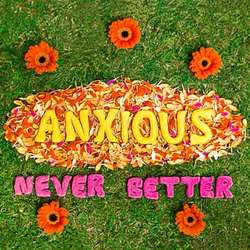 Anxious "Never Better" 7"