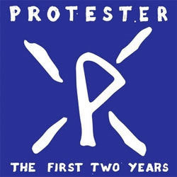 Protester "The First Two Years" LP