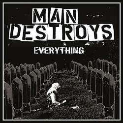 Man Destroys "Everything" 7"
