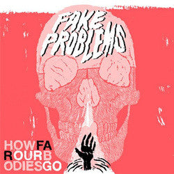 Fake Problems How Far Our Bodies Go CD