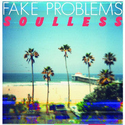 Fake Problems "Soulless" 7"
