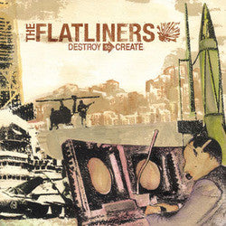 The Flatliners "Destroy To Create" LP