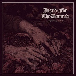 Justice For The Damned "Dragged Through The Dirt" CD