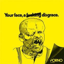 Porno Cassettes "Your Face, A Fucking Disgrace" 7"