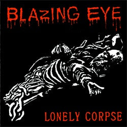 Blazing Eye "Brain / Lonely Corpse" 7"