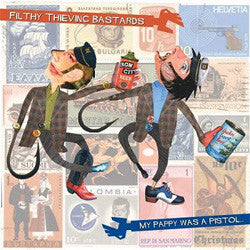 Filthy Thieving Bastards “My Pappy Was A Pistol" CD