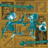 Filthy Thieving Bastards "Im A Son Of A Gun" CD