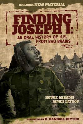 Howie Abrams "Finding Joseph: No. I: An Oral History of H.R. from Bad Brains" Book