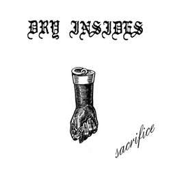 Dry Insides "Sacrifice" 7"