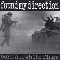 Found My Direction "Burn All White Flags" LP