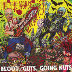 For The Worse "Blood, Guts, Going Nuts" LP