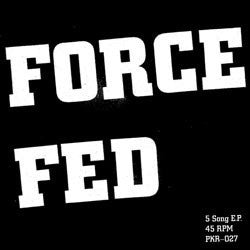 Force Fed "5 Song EP" 7"