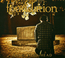 Foundation "Hang Your Head" CD