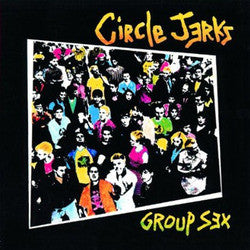 Circle Jerks "Group Sex" LP