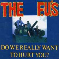 F.U's "Do We Really Want To Hurt You?" CD