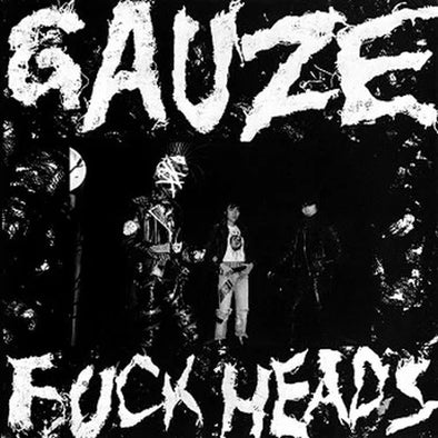 Gauze "Fuck Heads" LP