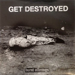 Get Destroyed "Burnt Offerings" 7"