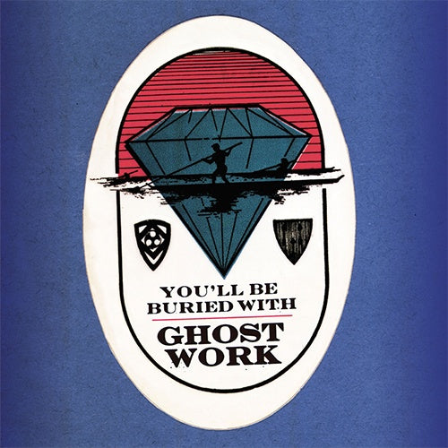 Ghost Work "You'll Be Buried" LP