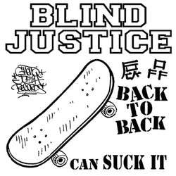 Blind Justice "Back To Back Can Suck It" 7"