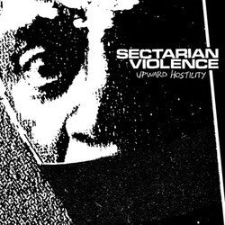 Sectarian Violence "Upward Hostility"LP