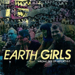 Earth Girls "Wrong Side Of History" 7"