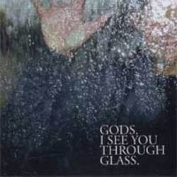 Gods "I See You Through Glass" CD