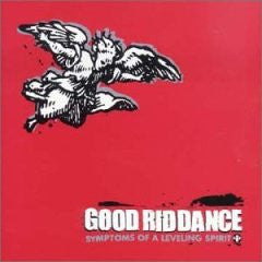 Good Riddance "Symptoms Of A Leveling Spirit" CD
