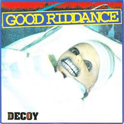 Good Riddance "Decoy" 7"