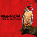 Grand Fatal "Free In Fractions"