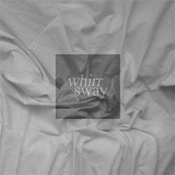 Whirr "Sway" CD
