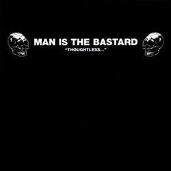 Man Is The Bastard "Thoughtless..."LP