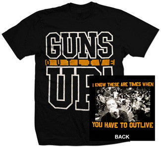 Guns Up "Outlive" T Shirt