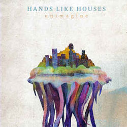 Hands Like Houses "Unimagine" LP