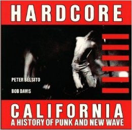Hardcore California: A History Of Punk & New Wave Book