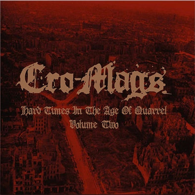 Cro Mags "Hard Times In The Age Of Quarrel Vol.2" 2xLP