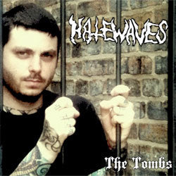 Hatewaves "The Tombs" 5"