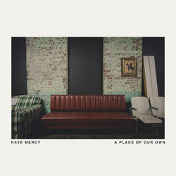 Have Mercy "A Place Of Your Own" CD