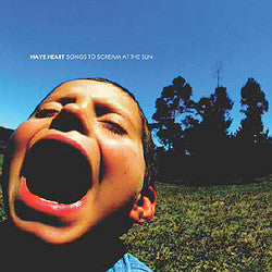 Have Heart "Songs To Scream At The Sun" CD