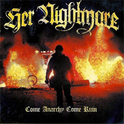 Her Nightmare "Come Anarchy Come Ruin" CD
