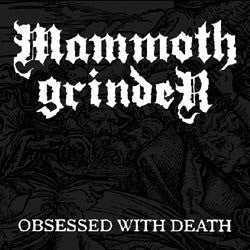 Mammoth Grinder "Obsessed With Death" 7"