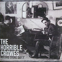 The Horrible Crowes "Record Store Day 7" 7"