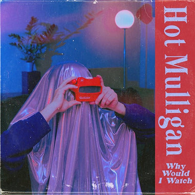 Hot Mulligan "Why Would I Watch" LP