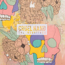 Cruel Hand "The Negatives" CD