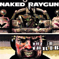 Naked Raygun "Throb Throb" CD