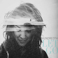 Hundredth "Let Go" LP