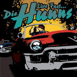 Die Hunns "Live fast... Die Hunns" CD